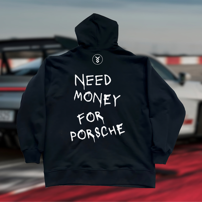 Need Money For Porsche (1) - (Hoodie) - (Custom Designs)