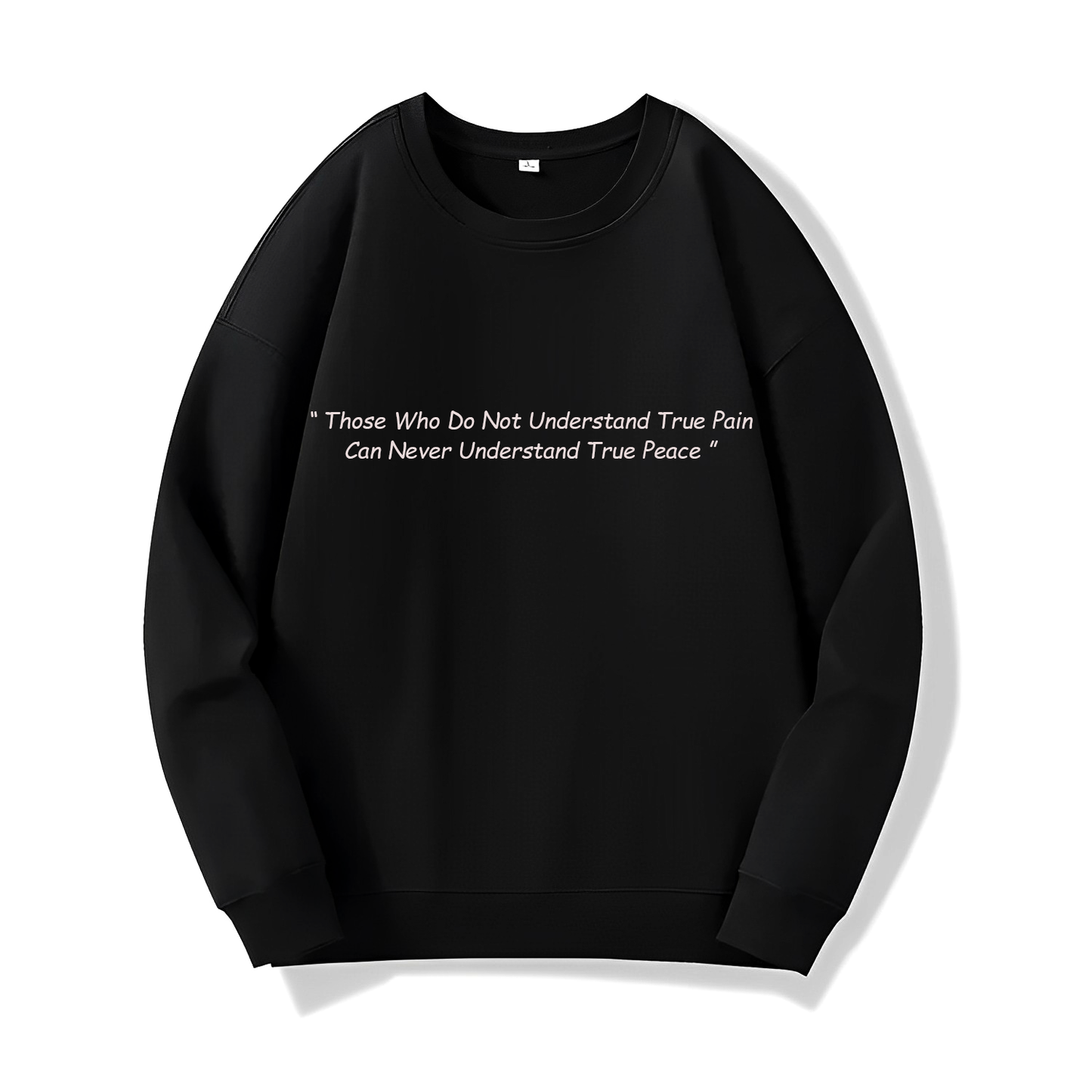 Those Who Do Not Understand True Pain (Sweatshirt) - Special Quotes - #22 - (Naruto)