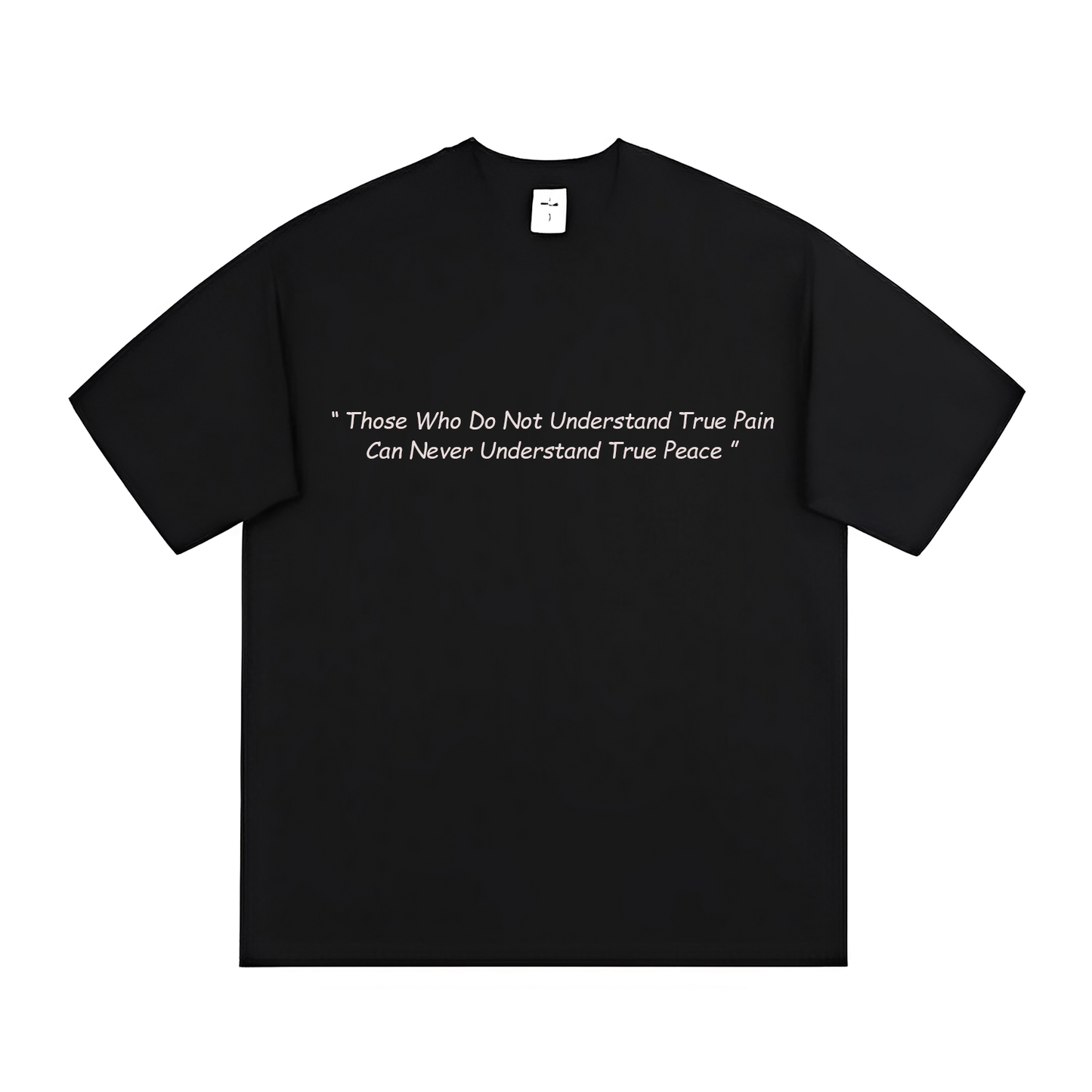 Those Who Do Not Understand True Pain (T-shirt) - Special Quotes - #22 - (Naruto)