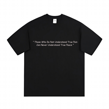 Those Who Do Not Understand True Pain (T-shirt) - Special Quotes - #22 - (Naruto)