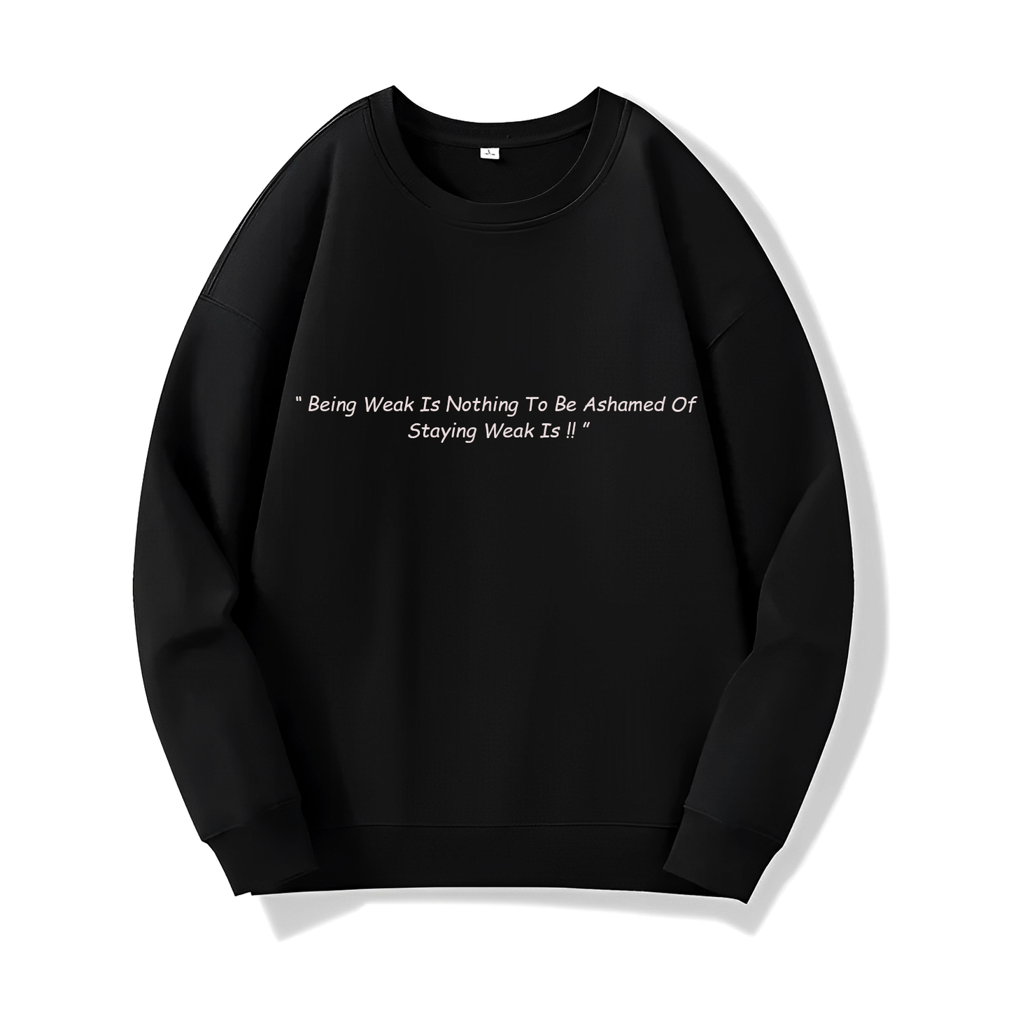 Being Weak Is Not A Shame (Sweatshirt) - Quotes - #7 - (Black Clover)