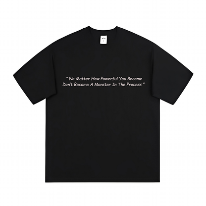 Don't Become Monster In The Process (T-shirt) - Quotes - #20 - (One Punch Man)