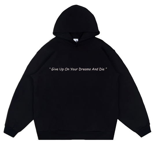 Give-Up On Your Dreams And Die  (Hoodie) - Special Quotes - #5 - (Attack On Titan)