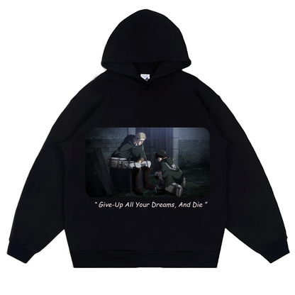 Give-Up All Your Dreams - (hoodie) - (Attack On Titan S3 Part 2 Ep 4)