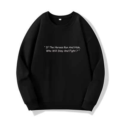 If The Heroes Run And Hide (Sweatshirt) - Quotes - #41 - (One Punch Man)