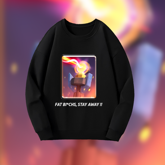 Fat Bi*chs Stay Away (inferno) - (Sweatshirt) - (Custom Designs)