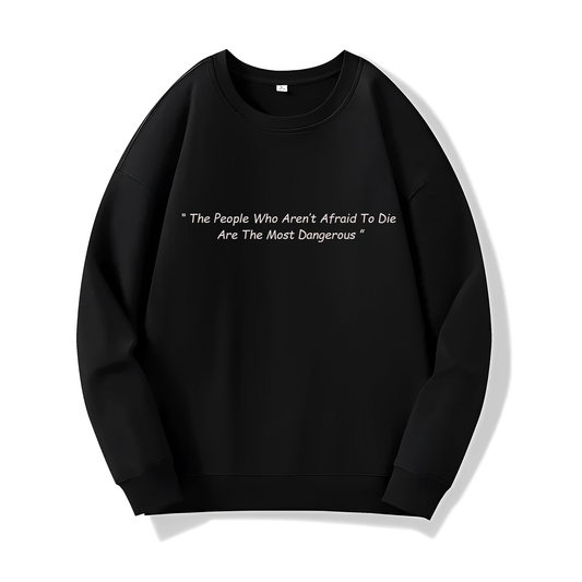 Aren't Afraid To Die (Sweatshirt) - Quotes - #58 - (Vinland Saga)