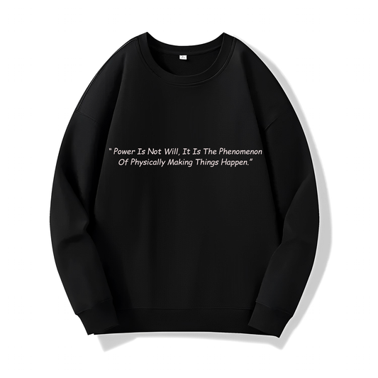 Power Is The Phenomenal Of...  (Sweatshirt) - Quotes - #67 - (Naruto)