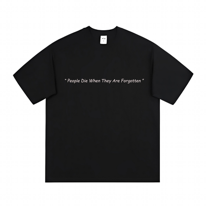 People Die When They Are Forgotten (T-shirt) - Quotes - #68 - (Vinland Saga)