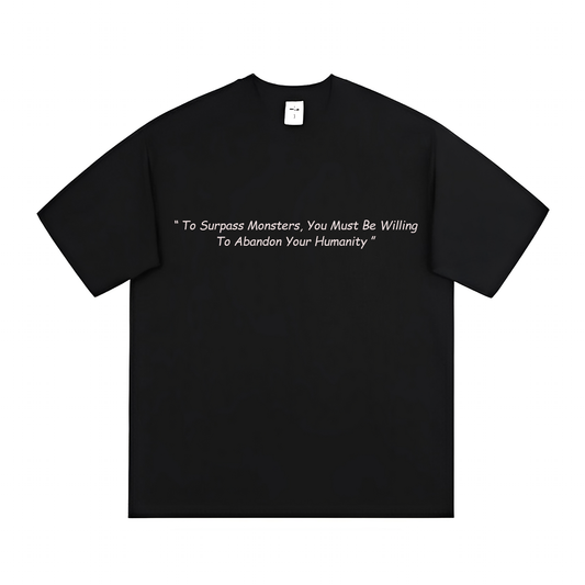 To Surpass Monsters (T-shirt) - Quotes - #79 - (Attack On Titan)