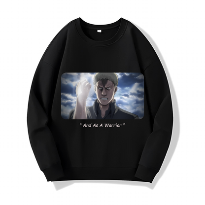 And As A Warrior 2 - (Sweatshirt) - (Attack On Titan S2 E6)