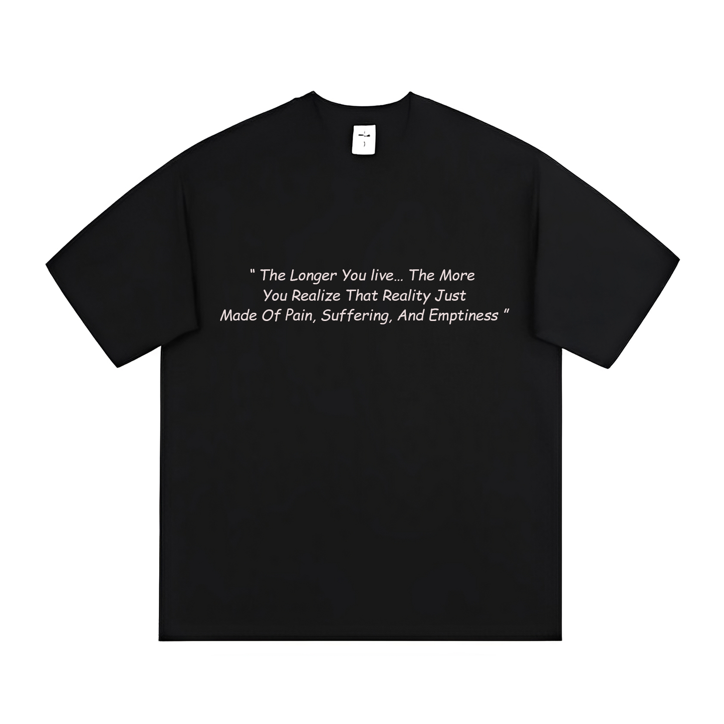 The Longer You Live  (T-shirt) - Special Quotes - #16 - (Naruto)