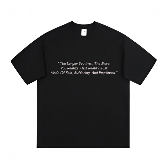 The Longer You Live  (T-shirt) - Special Quotes - #16 - (Naruto)