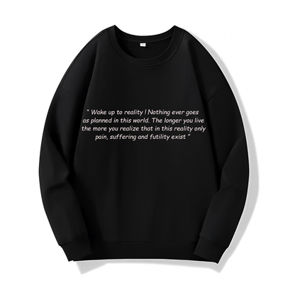 Wake up To Reality (Sweatshirt) - Special Quotes - #28 - (Naruto)