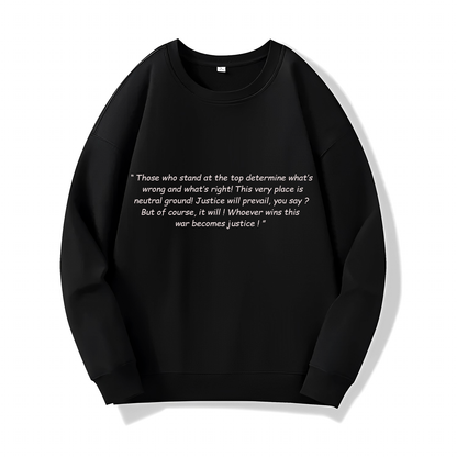 Whoever Wins Becomes The Justice!! (Sweatshirt) - Special Quotes - #25 - (One Piece)